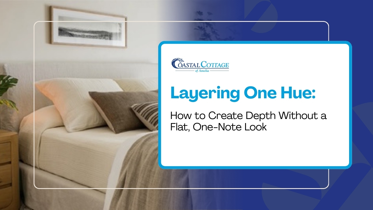 Layering One Hue: How to Create Depth Without a Flat, One-Note Look