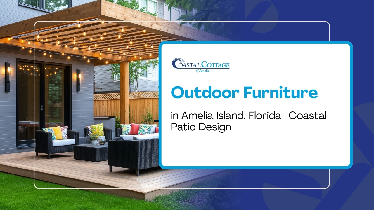 Weatherproof Outdoor Living: Creating Your Perfect Amelia Island Patio Retreat