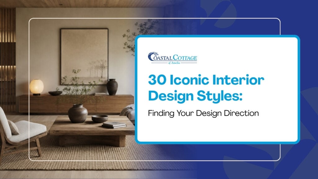 30 Iconic Interior Design Styles: Finding Your Design Direction
