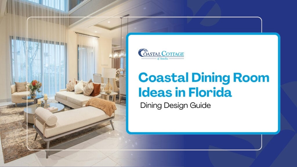 Coastal Dining Room Ideas: From Casual Beach Vibes to Elegant Island Entertaining